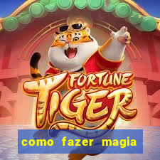 como fazer magia de fogo na vida real